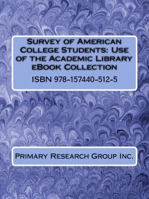 cover image of Survey of American College Students: Use of the Academic Library eBook Collection 